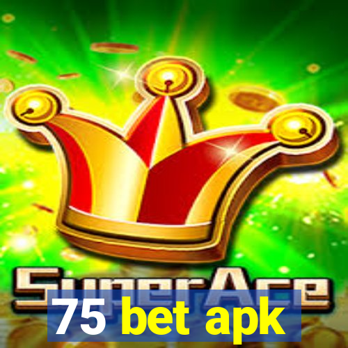 75 bet apk